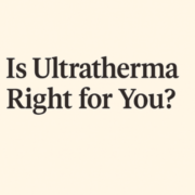 is ultratherma right for you